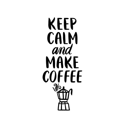 Keep Calm and Make Coffee Quote